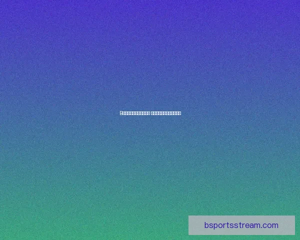 B体育客户端全面升级体验 体育赛事直播资讯一手掌握